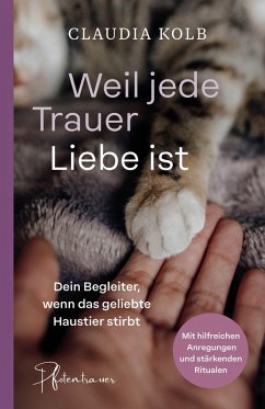 Weil jede Trauer Liebe ist (eBook, ePUB) - Kolb, Claudia