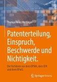 Patenterteilung, Einspruch, Beschwerde und Nichtigkeit. (eBook, PDF)