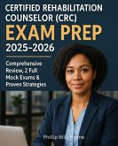 Certified Rehabilitation Counselor (CRC) Exam Prep 2025-2026 (eBook, ePUB) Certified Rehabilitation Counselor (CRC) Exam Prep 2025-2026 (eBook, ePUB)