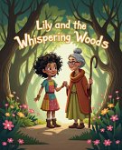 Lily and the Whispering Woods (eBook, ePUB) Lily and the Whispering Woods (eBook, ePUB)