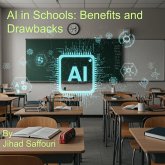 AI in Schools Benefits and Drawbacks (eBook, ePUB) AI in Schools Benefits and Drawbacks (eBook, ePUB)