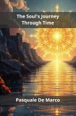 The Soul's Journey Through Time (eBook, ePUB)