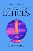 Shadow Point Echoes (eBook, ePUB)