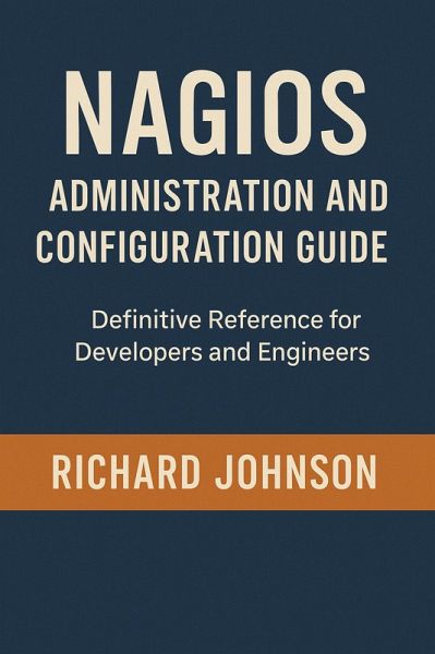 Nagios Administration and Configuration Guide (eBook, ePUB) Nagios Administration and Configuration Guide (eBook, ePUB)