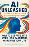 AI Unleashed: The Everyday Person's Guide to Outsmarting the System (eBook, ePUB)