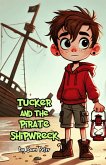 Tucker and the Pirate Shipwreck (eBook, ePUB) Tucker and the Pirate Shipwreck (eBook, ePUB)