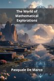 The World of Mathematical Explorations (eBook, ePUB)