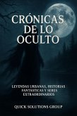 Crónicas de lo Oculto: Leyendas Urbanas, Historias Fantásticas y Seres Extraordinarios. (eBook, ePUB)