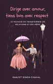 Dirige avec amour, tiens bon avec respect (eBook, ePUB) Dirige avec amour, tiens bon avec respect (eBook, ePUB)