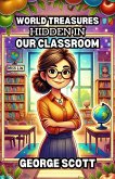 World Treasures Hidden in Our Classroom (eBook, ePUB)