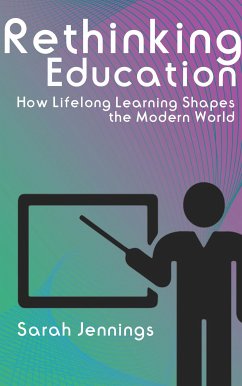 Cover Rethinking Education - How Lifelong Learning Shapes the Modern World (eBook, ePUB)