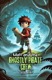 Matt and the Ghostly Pirate Crew (eBook, ePUB) Matt and the Ghostly Pirate Crew (eBook, ePUB)