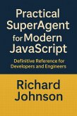Practical SuperAgent for Modern JavaScript (eBook, ePUB)