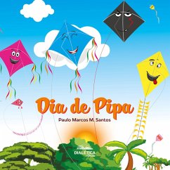Dia de Pipa (eBook, ePUB) - Santos, Paulo Marcos M. Dia de Pipa (eBook, ePUB) - Santos, Paulo Marcos M.