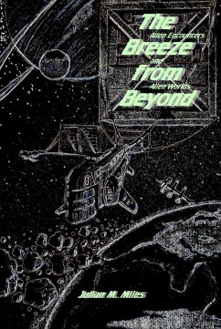 The Breeze from Beyond - Alien Encounters and Alien Worlds (Visions of the Future - Themed Collections, #8) (eBook, ePUB) - Miles, Julian M.