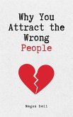 Why You Attract the Wrong People (Taking Care of You, #1) (eBook, ePUB)