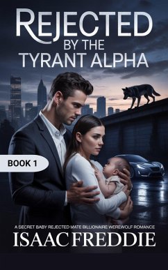 Rejected by the tyrant alpha (eBook, ePUB) Cover Rejected by the tyrant alpha (eBook, ePUB)