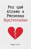 Por qué Atraes a Personas Equivocadas (Taking Care of You, #1) (eBook, ePUB) Por qué Atraes a Personas Equivocadas (Taking Care of You, #1) (eBook, ePUB)