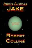 Above Average Jake (The Jake Bonner 'verse, #3) (eBook, ePUB) Above Average Jake (The Jake Bonner 'verse, #3) (eBook, ePUB)
