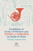 Possibilidades de Escrita e Performance para Trompa em Dobrados nas Bandas de Música (eBook, ePUB)