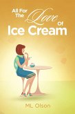 All For The Love Of Ice Cream (eBook, ePUB) All For The Love Of Ice Cream (eBook, ePUB)