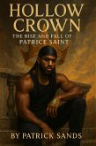 The Holland Crown: THE Rise and Fall of Patrice Saint. (The Flesh Psalm: The Holland Crown , Parti Boi 1,2,3, #1) (eBook, ePUB)