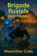 Brigade fluviale Eaux troubles (eBook,... - Bild 1