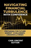 Navigating Financial Turbulence With Confidence (Money Rules The World, #1) (eBook, ePUB) Navigating Financial Turbulence With Confidence (Money Rules The World, #1) (eBook, ePUB)