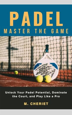 Cover Padel Master the Game (eBook, ePUB)