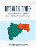 Beyond the Divide: The role of NGOs in Vidarbha's Economic Development Journey (eBook, ePUB)
