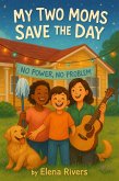 My Two Moms Save the Day (eBook, ePUB)