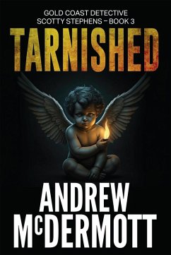 Cover Tarnished (Gold Coast Detective Scotty Stephens, #3) (eBook, ePUB)