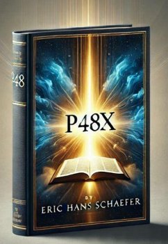 P48X (eBook, ePUB) - Schaefer, Eric P48X (eBook, ePUB) - Schaefer, Eric