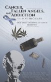 Cancer, Fallen Angels, and Addiction: from a State of Survival, to a Life of Redemption (eBook, ePUB)