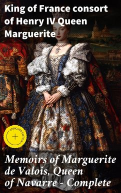 Cover Memoirs of Marguerite de Valois, Queen of Navarre - Complete (eBook, ePUB)