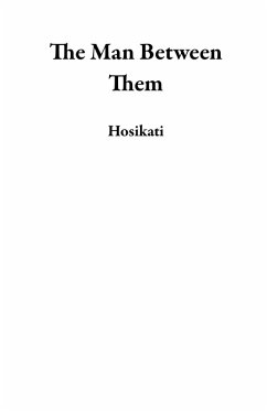 The Man Between Them (eBook, ePUB) - Hosikati