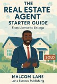 The Real Estate Agent Starter Guide: From License to Listings (The Real Estate Agent Success Series, #1) (eBook, ePUB)