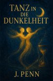 Tanz in die Dunkelheit (eBook, ePUB) Tanz in die Dunkelheit (eBook, ePUB)