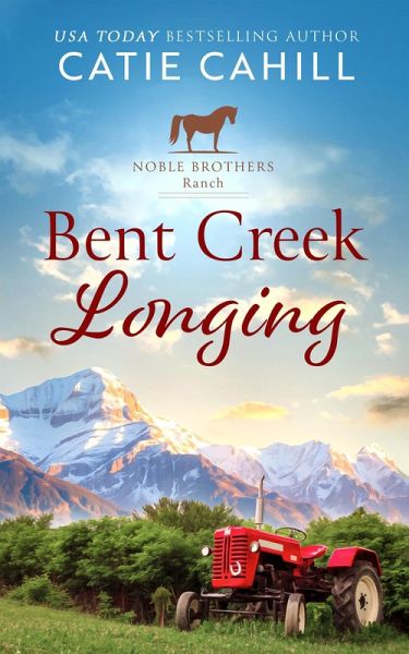 Bent Creek Longing (Noble Brothers Ranch, #2) (eBook, ePUB)