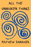 All the Unbroken Things (eBook, ePUB)