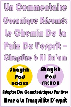 Cover Un Commentaire Coranique Résumé: Le Chemin De La Paix De L'esprit - Chapitre 6 Al An'am (eBook, ePUB)