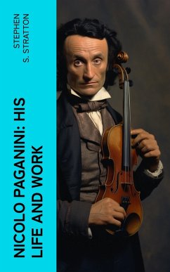 Cover Nicolo Paganini: His Life and Work (eBook, ePUB)