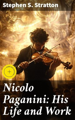 Nicolo Paganini: His Life and Work (eBook, ePUB) - Stratton, Stephen S.