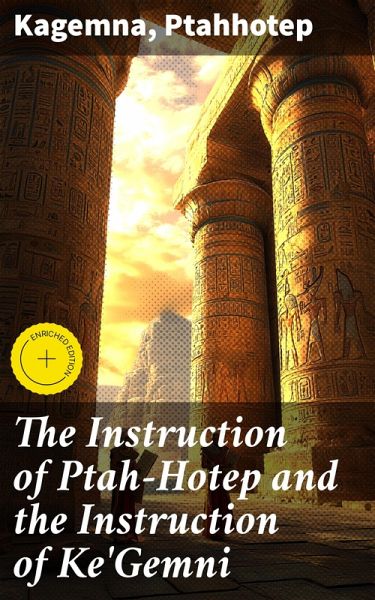 The Instruction of Ptah-Hotep and the Instruction of Ke'Gemni (eBook, ePUB) The Instruction of Ptah-Hotep and the Instruction of Ke'Gemni (eBook, ePUB)