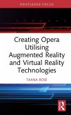 Creating Opera Utilising Augmented Reality and Virtual Reality Technologies (eBook, ePUB)