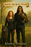 Across the Quiet Wilds (eBook, ePUB) Across the Quiet Wilds (eBook, ePUB)