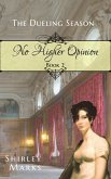 No Higher Opinion (The Dueling Season, #2) (eBook, ePUB)