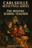 The Carlsville Detectives Series: The Missing School Teacher (eBook, ePUB)