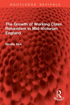 Cover The Growth of Working Class Reformism in Mid-Victorian England (eBook, PDF)