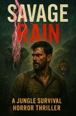 Savage Rain: A Jungle Survival Horror Thriller (Clean Reads Collection, #23) (eBook, ePUB)